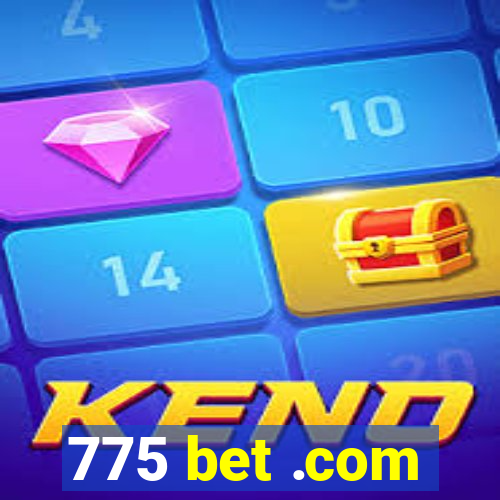 775 bet .com